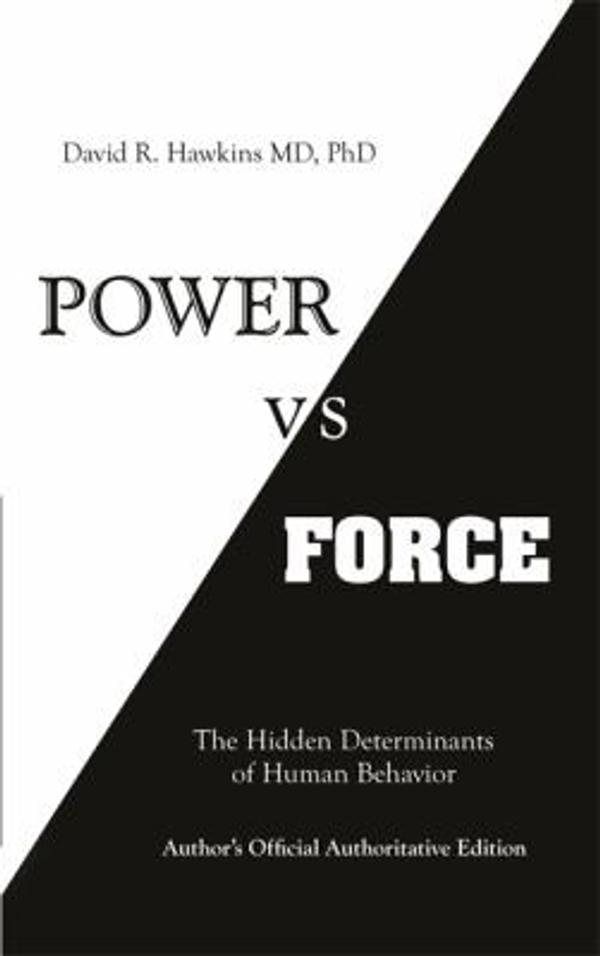 Power vs Force David R Hawkins Power vs Force David R Hawkins