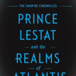 Prince Lestat and the Realms of Atlantis: The Vampire Chronicles
