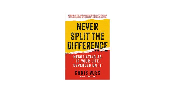Never Split the Difference — Chris Voss Never Split the Difference — Chris Voss