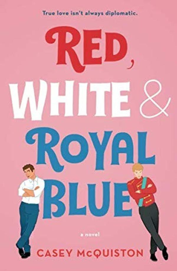 Red White & Royal Blue Casey Mcquinston Red White & Royal Blue Casey Mcquinston