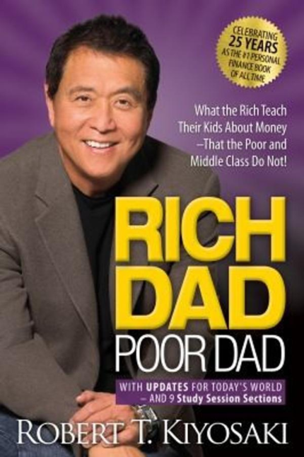 Robert T Kiy Rich Dad Poor Dad What the Rich Teach Their Kids About Money That the Poor and Middle book cover