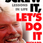 Screw It, Let’s Do It : Lessons in Life