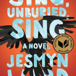 Sing Unburied Sing a Novel Jesywad