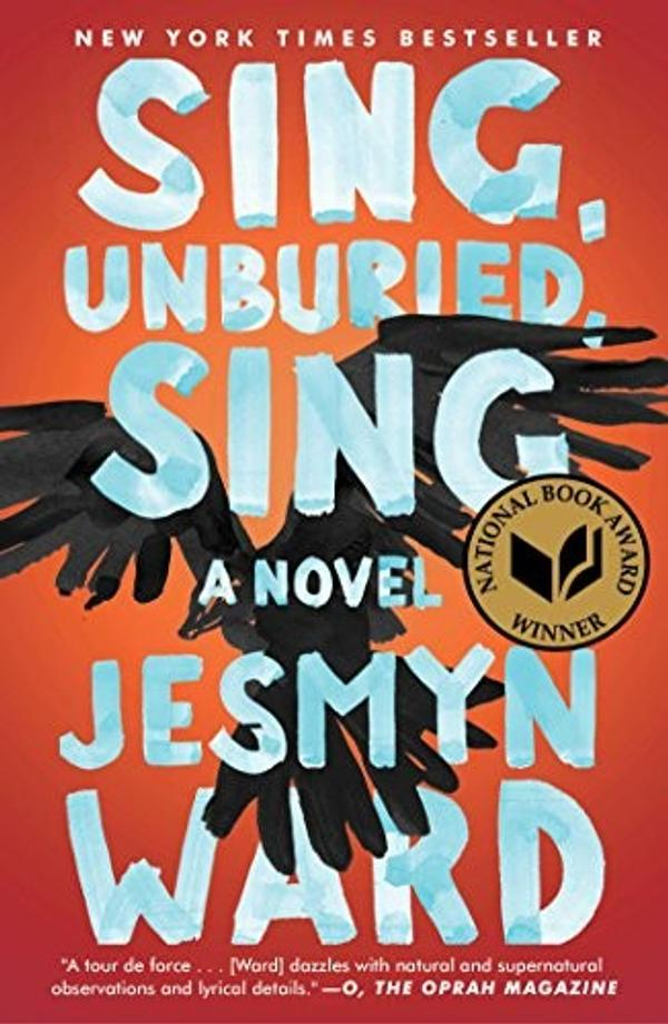 Sing Unburied Sing a Novel Jesywad Sing Unburied Sing a Novel Jesywad