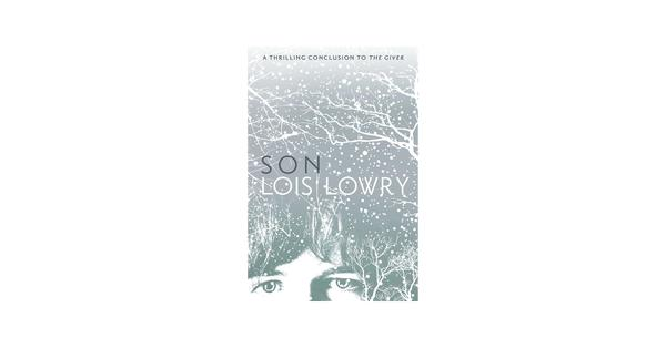 Son (The Giver Quartet) — Lois Lowry Son (The Giver Quartet) — Lois Lowry
