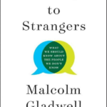 Talking to Strangers: What We Should Know about the People We Don’t Know