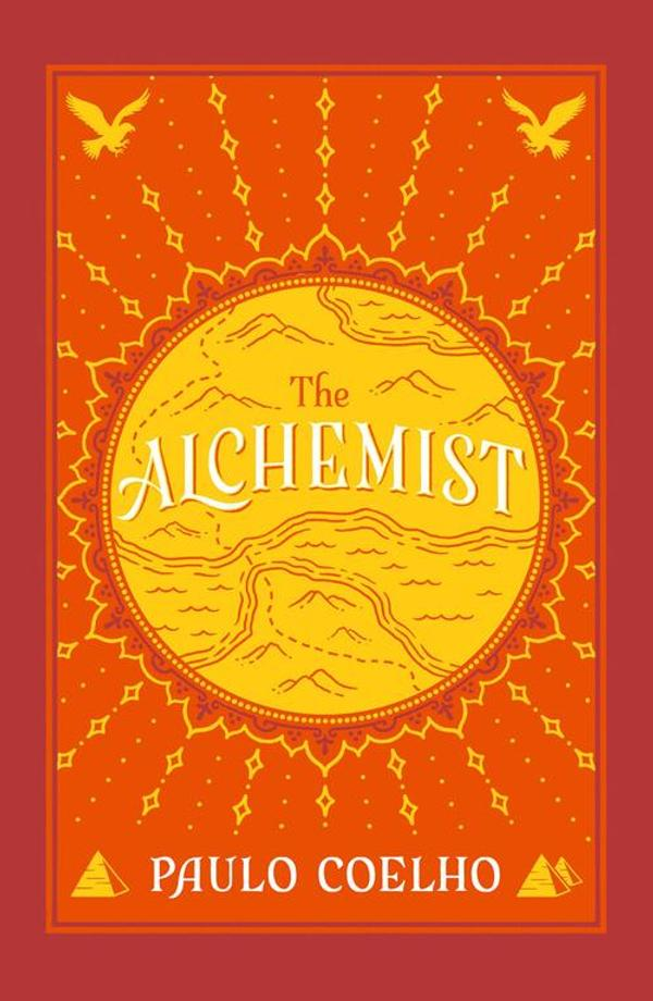 The Alchemist : A Fable About Following Your Dream The Alchemist : A Fable About Following Your Dream