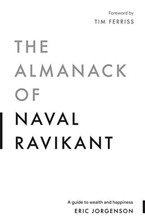 The Almanack of Naval Ravikanteric The Almanack of Naval Ravikanteric