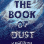 The Book of Dust : La Belle Sauvage 1