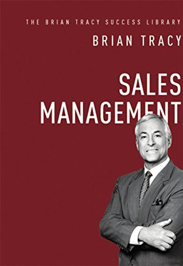 The Brian Tracy: Sales Management The Brian Tracy: Sales Management