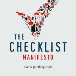 The Checklist Manifesto: How to Get Things Right