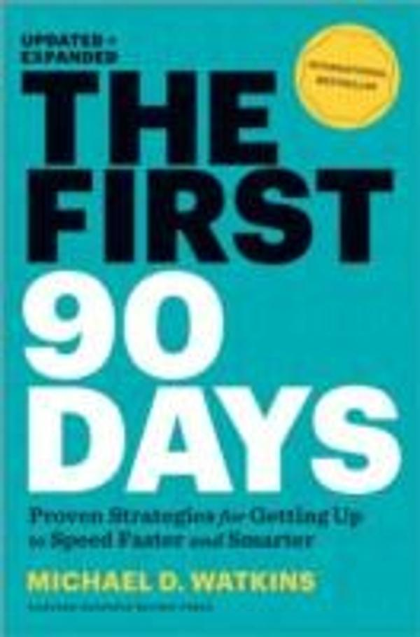 The First 90 Days The First 90 Days