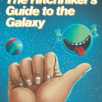 The Hitchhiker’s Guide To The Galaxy