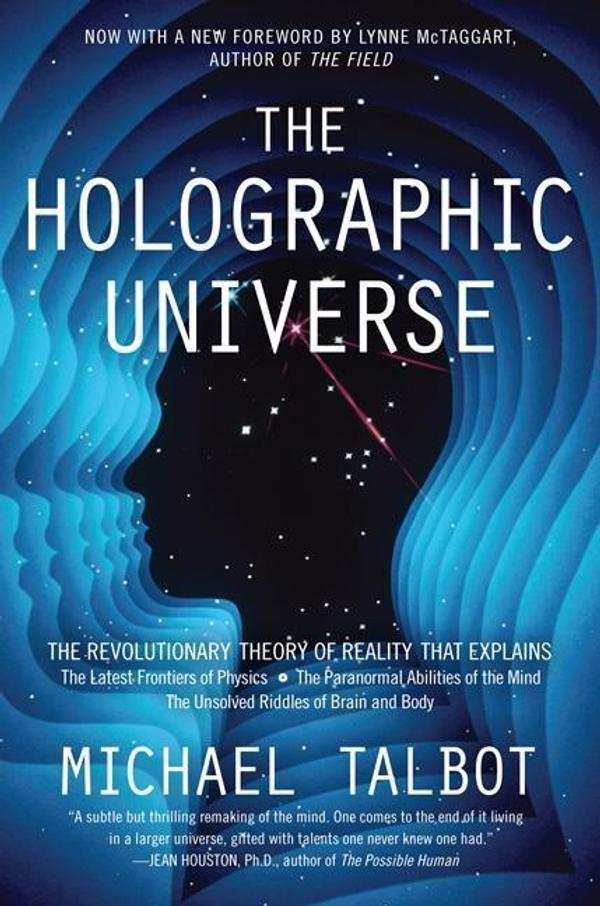 The Holographic Universe: The Revolutionary Theory of Reality The Holographic Universe: The Revolutionary Theory of Reality