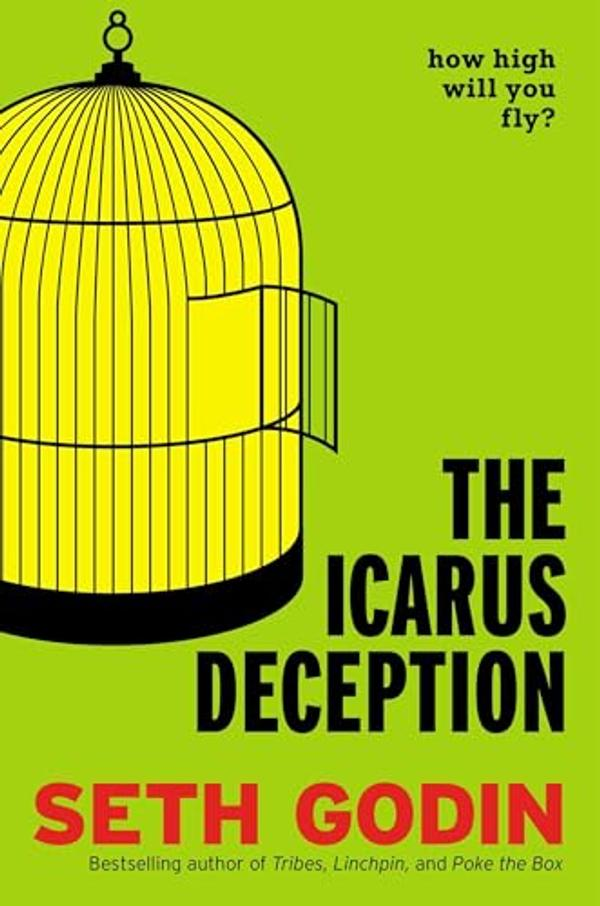 The Icarus Deception: How High Will You Fly? The Icarus Deception: How High Will You Fly?