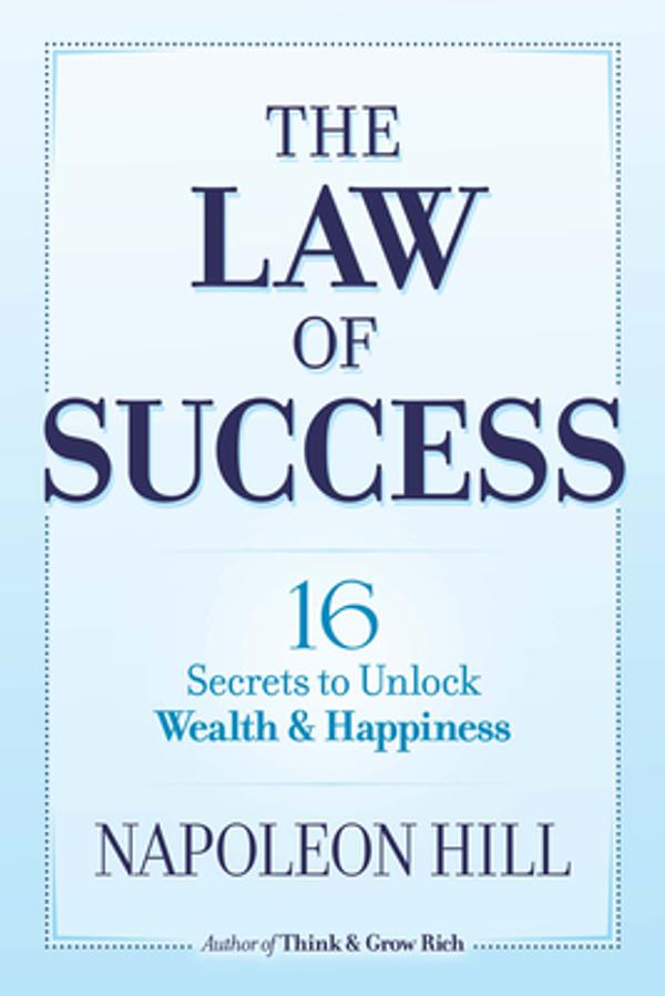 The Law of Success Napolleon Hill The Law of Success Napolleon Hill