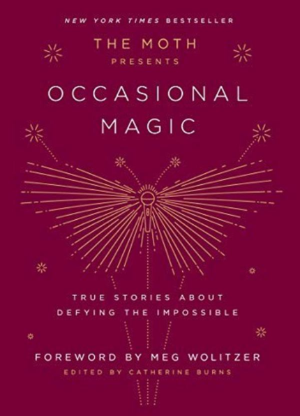 The Moth Presents Occasional Magic: True Stories About Defying the Impossible book cover