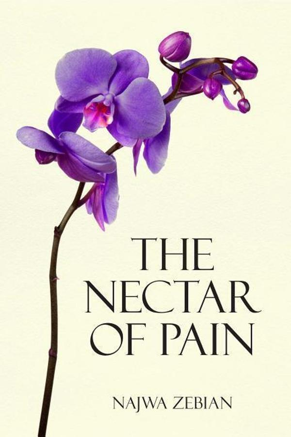 The Nectar of Tain Najwa Zebian The Nectar of Tain Najwa Zebian