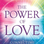 The Power Of Love: Connecting To The Oneness