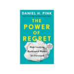 The Power Ofregret Daniel H Pink