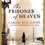 The Prisoner of Heaven: A Novel (The Cemetery of Forgotten Book 3)