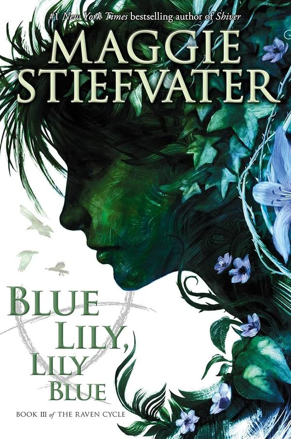 The Raven Cycle: Blue Lily, Lily Blue 3 The Raven Cycle: Blue Lily, Lily Blue 3