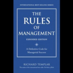 The Rules of Management: A Definitive Code for Managerial Success
