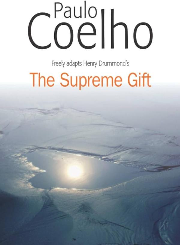 The Supreme Gift Paulo Coelho The Supreme Gift Paulo Coelho