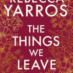The Things We Leave Unfinished