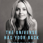 The Universe Has Your Back: Transform Fear to Faith