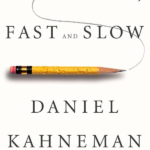 Thinking, Fast and Slow