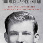 Too Much and Never Enough By Mary L Trump