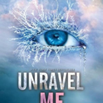 Unravel Me (Shatter Me)