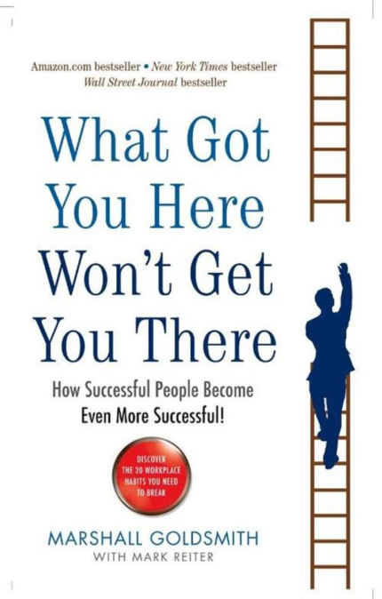 What Got You Here Won't Get You There: How successful people become even more successful
