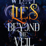 What Lies Beyond the Veil Harper Liwoods