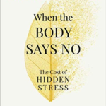 When the Body Says No Gabor Mate