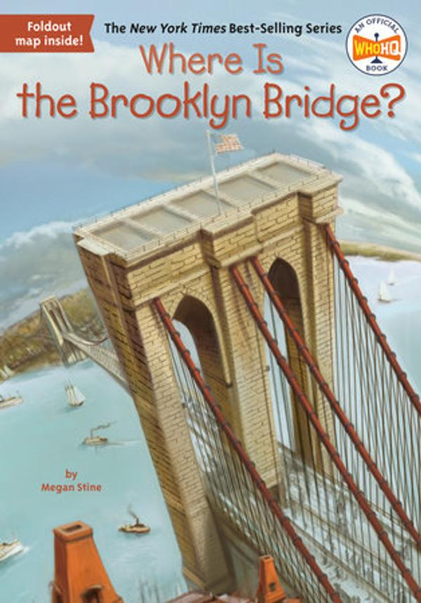 Where Is the Brooklyn Bridge? Where Is the Brooklyn Bridge?
