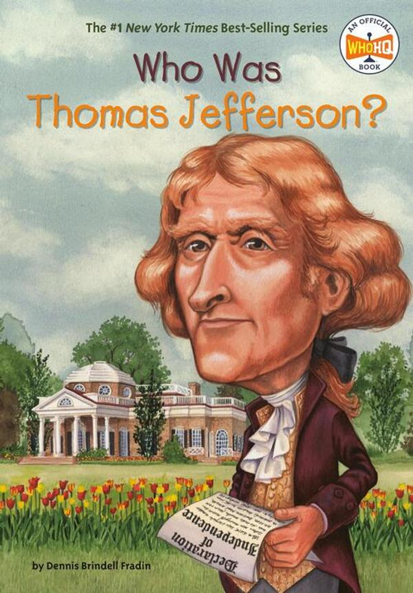 Who Was Thomas Jefferson? Who Was Thomas Jefferson?