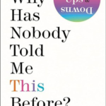 Why Has Nobody Told Me This Before? — Dr Julie Smith