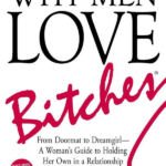 Why Men Love Bitches