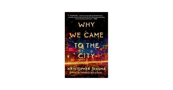 Why We Came to the City Why We Came to the City