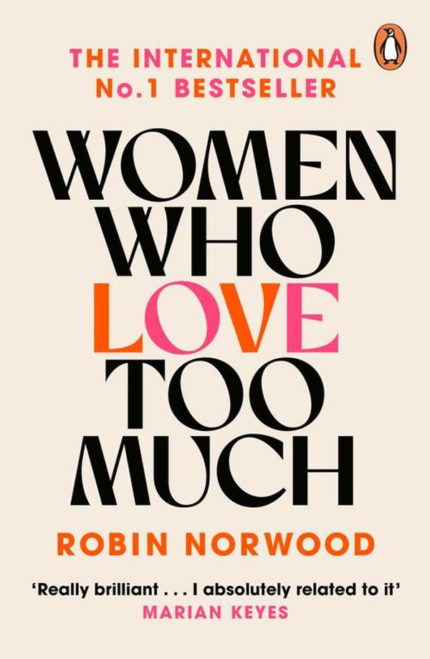 Women Who Love Too Much Robin Norwood