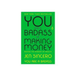 You Are a Badass at Making Money: Master the Mindset of Wealth