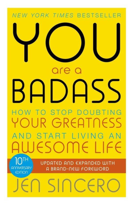 You Are a Badass How to Stop Doubting Your Greatness and Start Living an Awesome Life Jen Sincero book cover