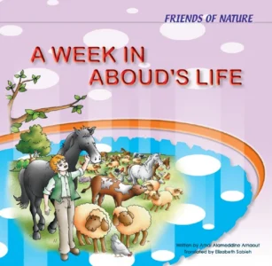 Friends of Nature: A Week in Aboud’s Life (English Edition)