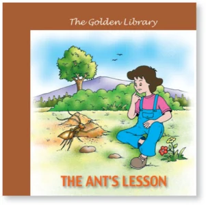 The Golden Library: The Ant’s Lesson