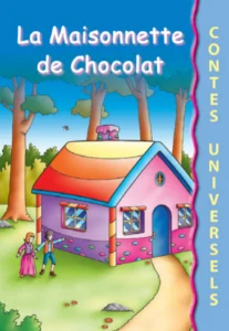 Contes universels : La Maisonnette de chocolat