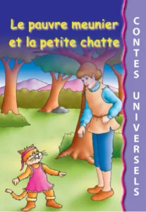 Contes universels : Le Pauvre Meunier et la Petite Chatte