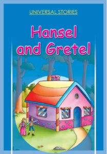 Universal Stories: Hansel and Gretel