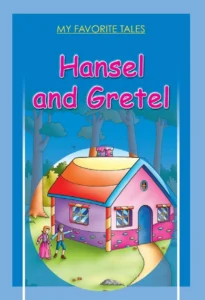 My Favorite Tales: Hansel and Gretel